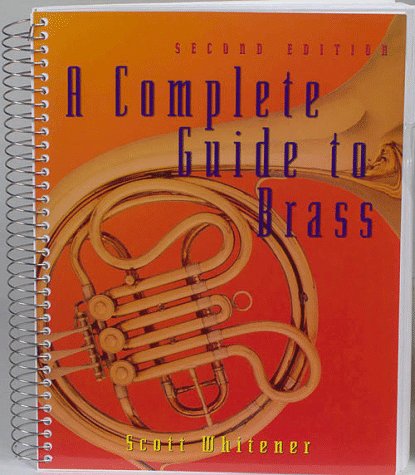 A Complete Guide to Brass Instruments and Techniques – spiral_bound Whitener…