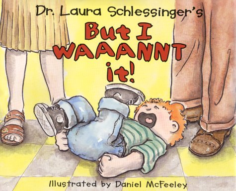 Dr. Laura Schlessinger’s but I Waaannt It!