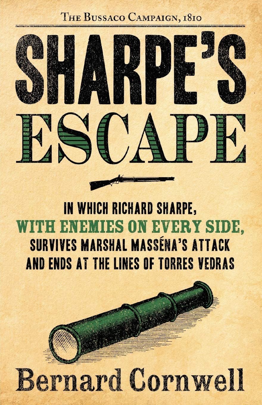 Sharpe’s Escape: Richard Sharpe & the Bussaco Campaign, 1810 (Richard Sharpe…