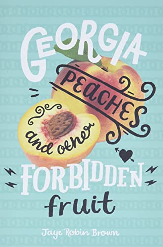 Georgia Peaches and Other Forbidden Fruit: A Moving LGBTQ+ Romance of Promis...