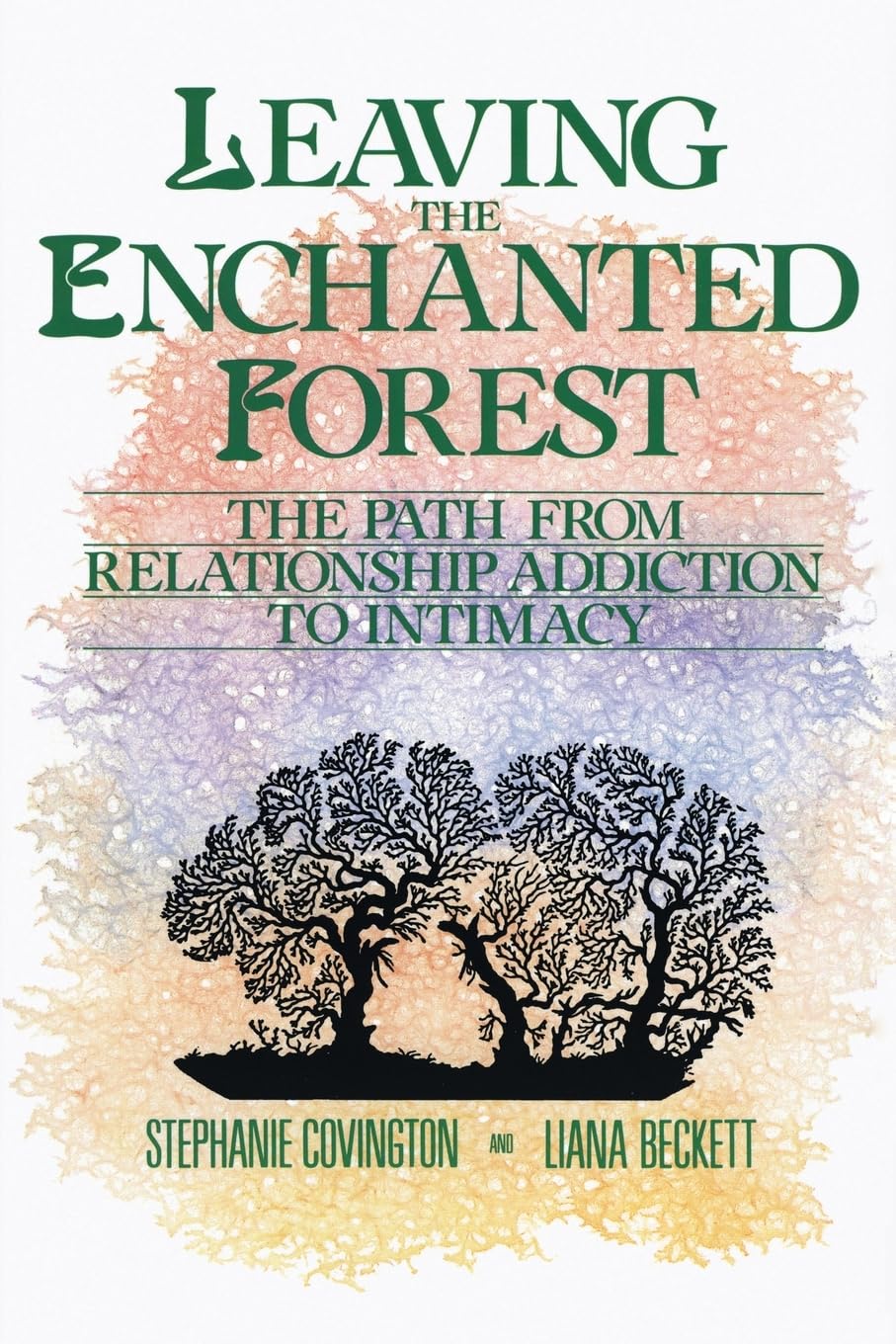 Leaving the Enchanted Forest: The Path from Relationship Addiction to Intima…