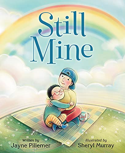 Still Mine: A Comforting Picture Book About Love and Loss for Children (Ages…