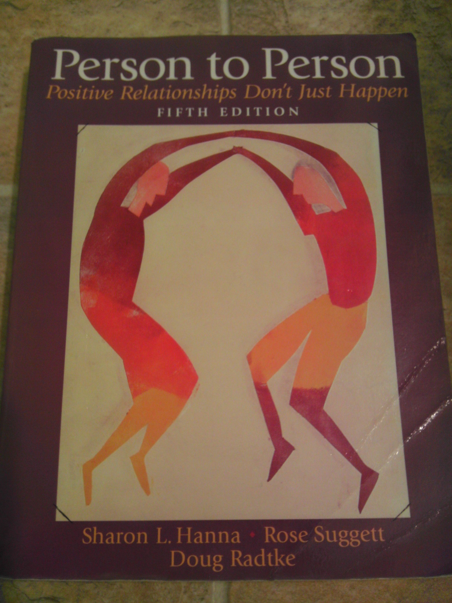 Person to Person: Positive Relationships Don’t Just Happen