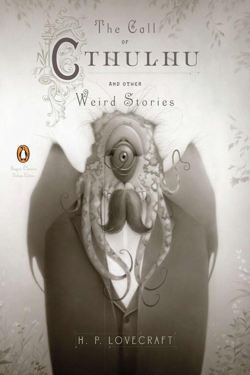 The Call of Cthulhu and Other Weird Stories: (Penguin Classics Deluxe Editio…