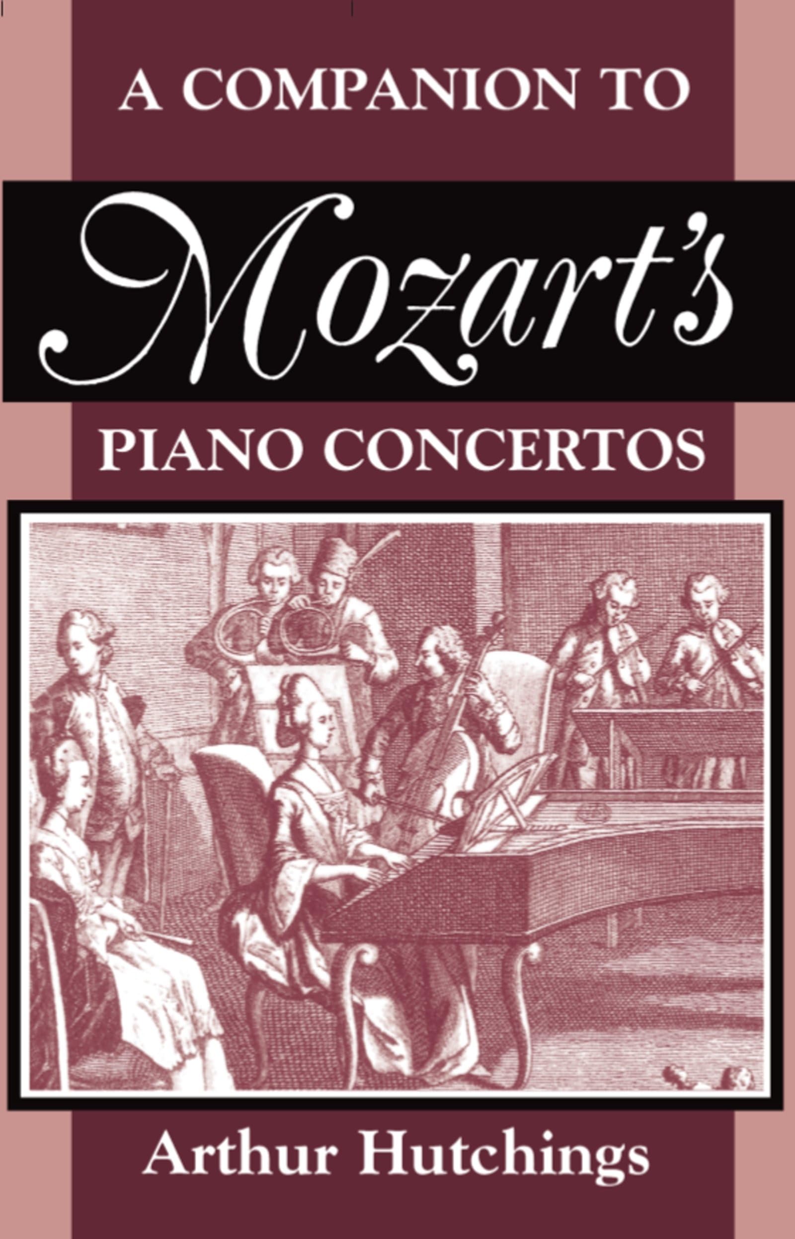 A Companion to Mozart’s Piano Concertos (Clarendon Paperbacks)
