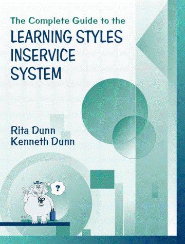 Complete Guide to the Learning Styles Inservice System, The
