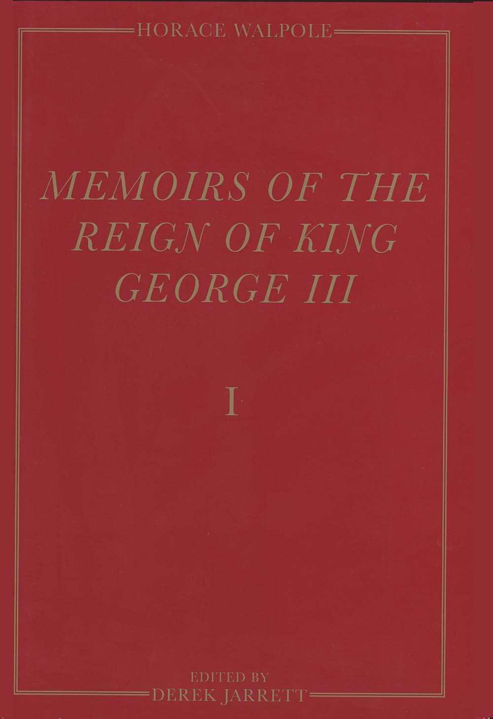 Memoirs of the Reign of King George III: The Yale Edition of Horace Walpole`…