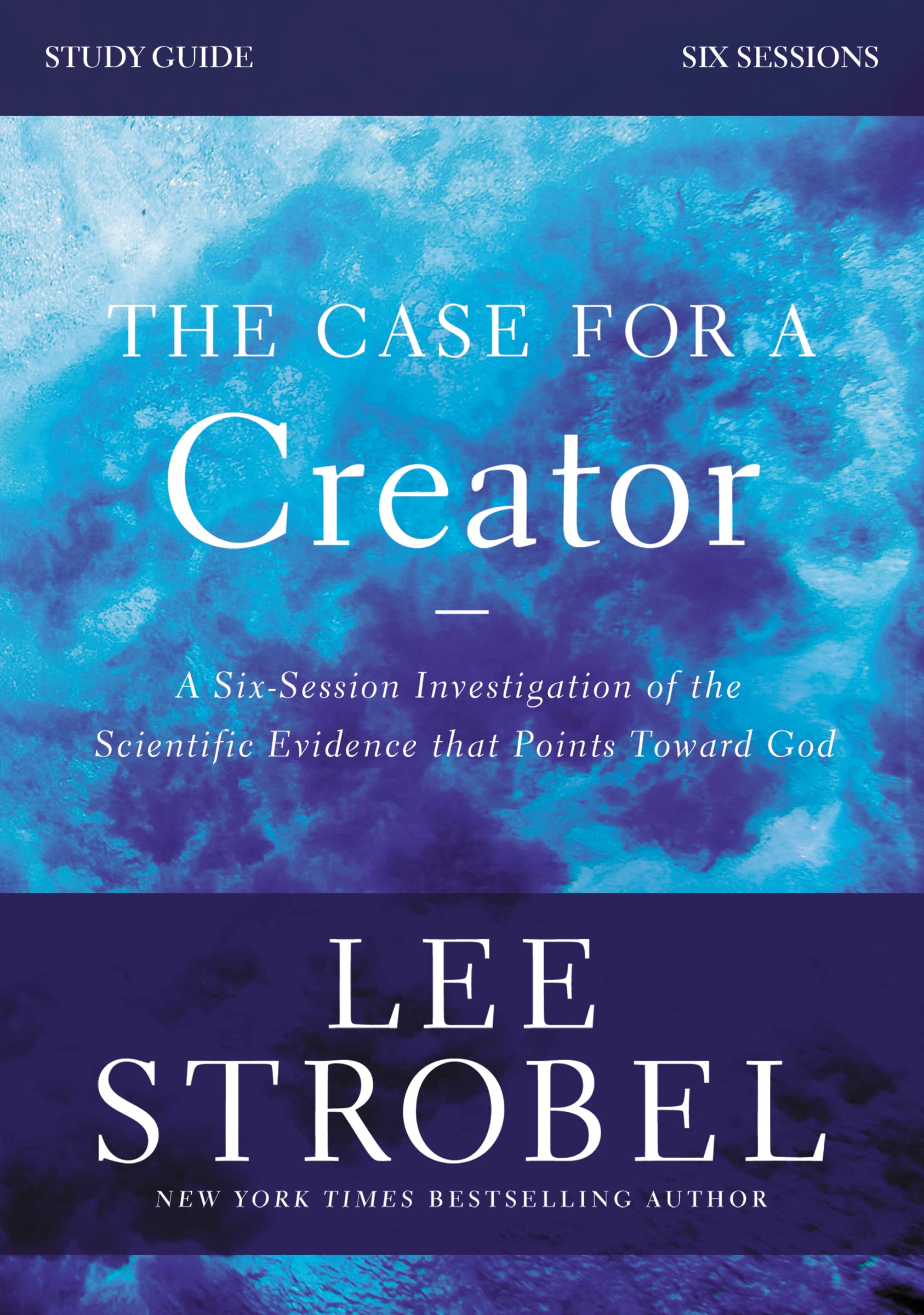 The Case for a Creator Bible Study Guide Revised Edition: Investigating the …