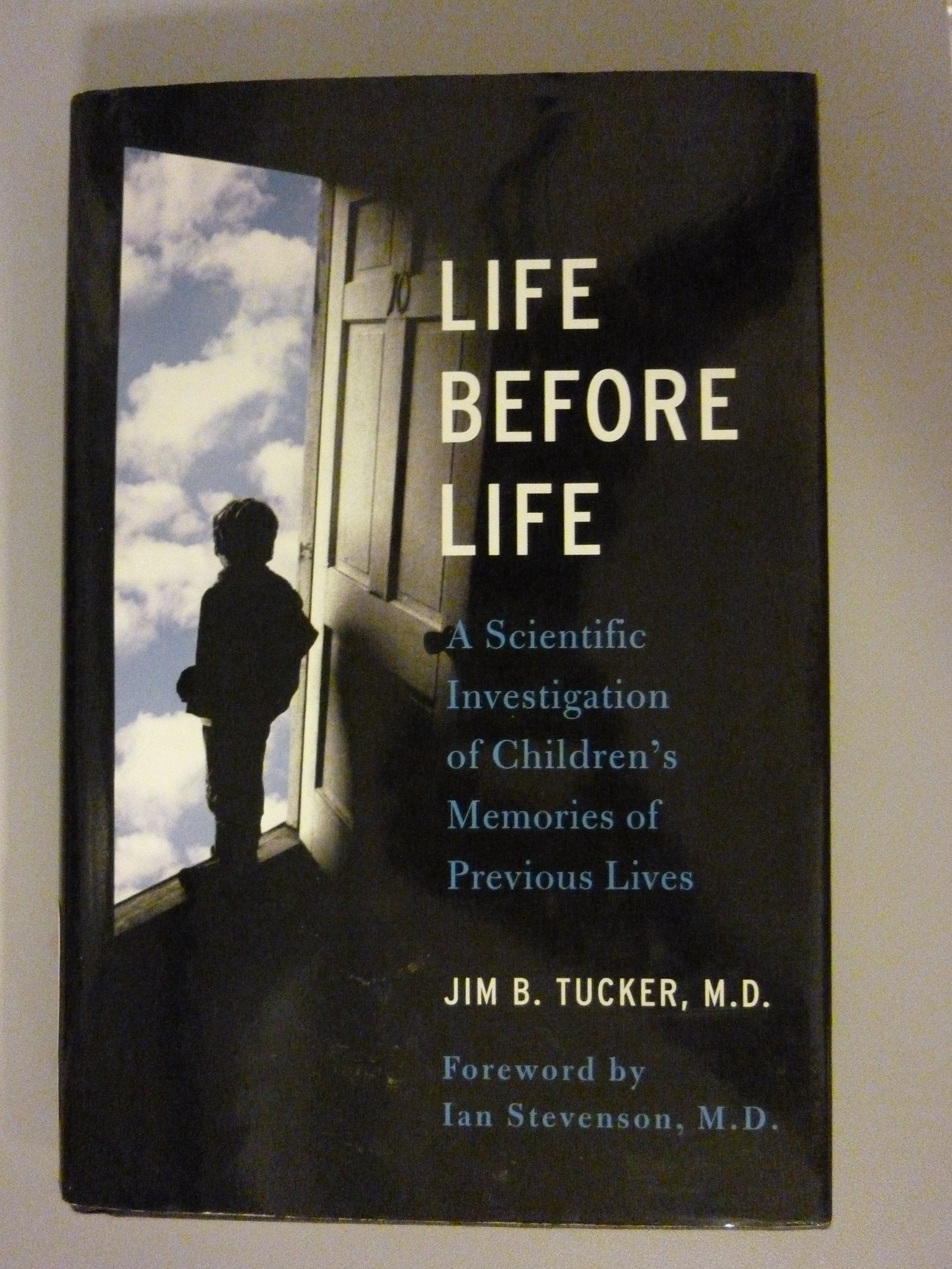 Life Before Life: A Scientific Investigation of Children’s Memories of Previ…