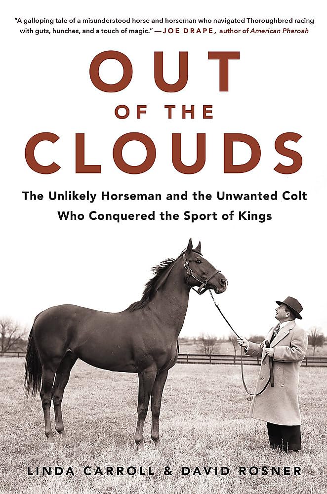 Out of the Clouds: The Unlikely Horseman and the Unwanted Colt Who Conquered…