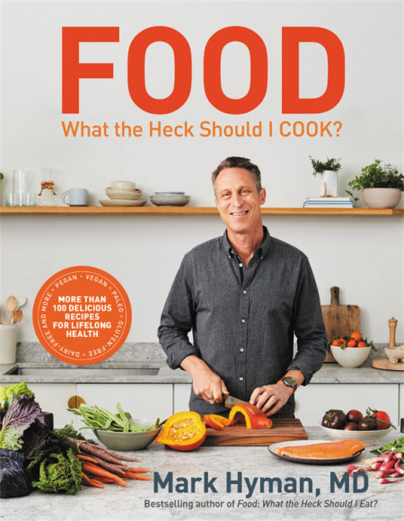 Food: What the Heck Should I Cook?: More than 100 Delicious Recipes–Pegan, …