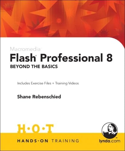 Macromedia Flash Professional 8 Beyond the Basics: Includes Exercise Files a…