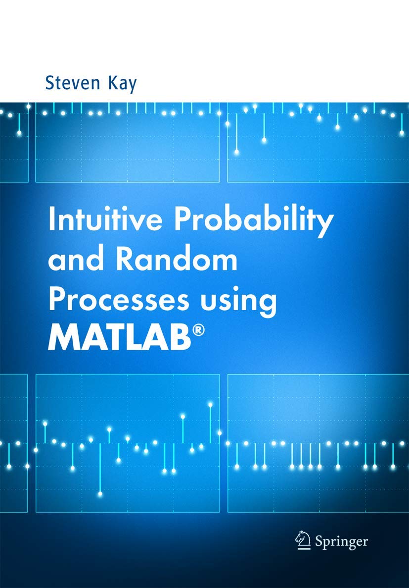 Intuitive Probability and Random Processes using MATLAB