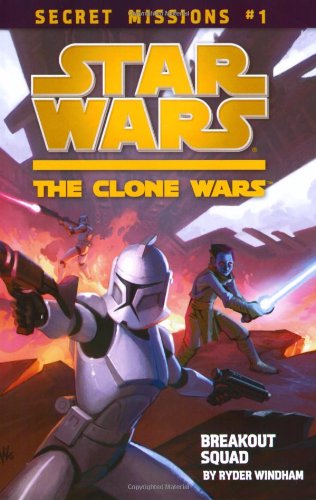 Secret Missions: Book 1: Breakout Squad (Star Wars: The Clone Wars) - Bild 1 von 1