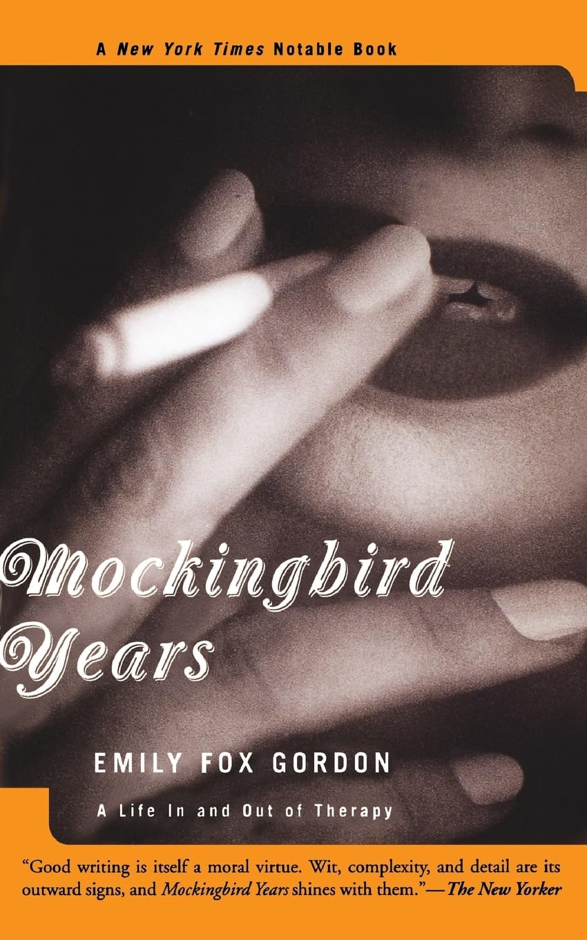 Mockingbird Years: A Life In And Out Of Therapy
