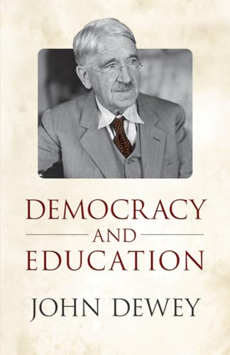 Democracy and Education: An Introduction to the Philosophy of Education