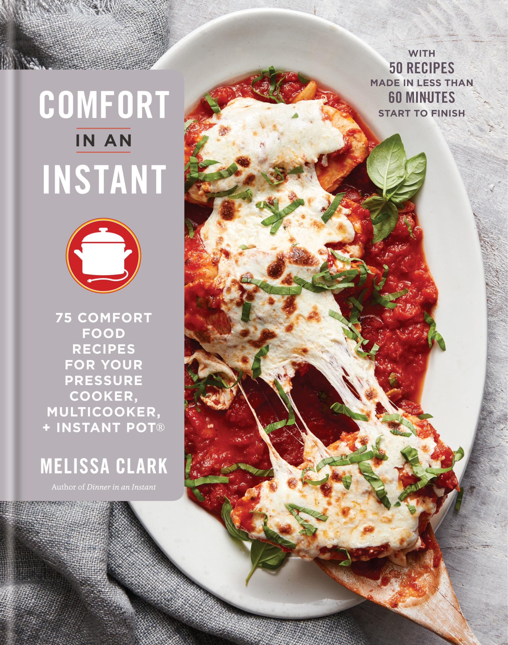 Comfort in an Instant: 75 Comfort Food Recipes for Your Pressure Cooker, Mul…