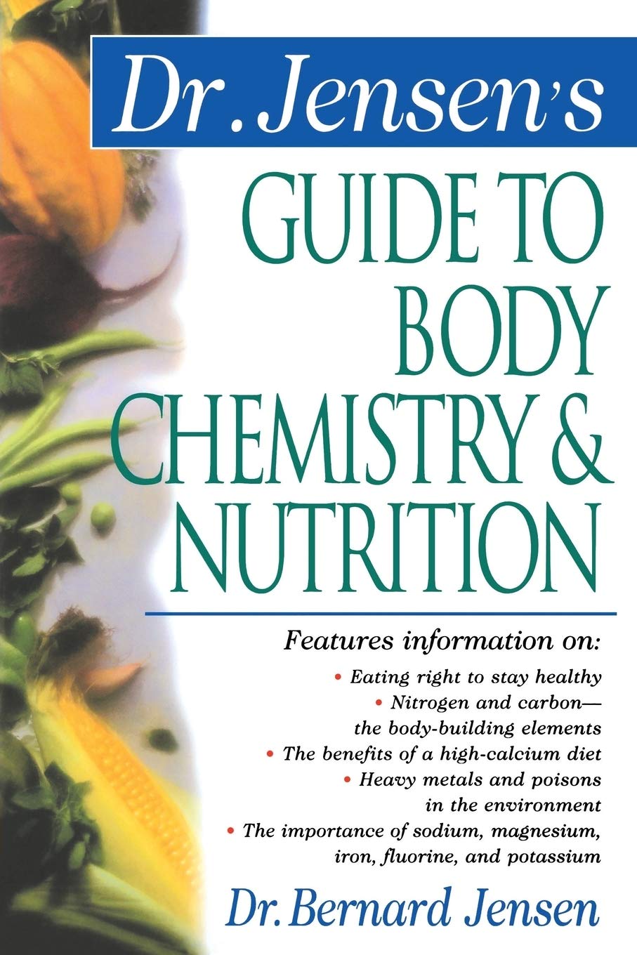 Dr. Jensen’s Guide to Body Chemistry & Nutrition