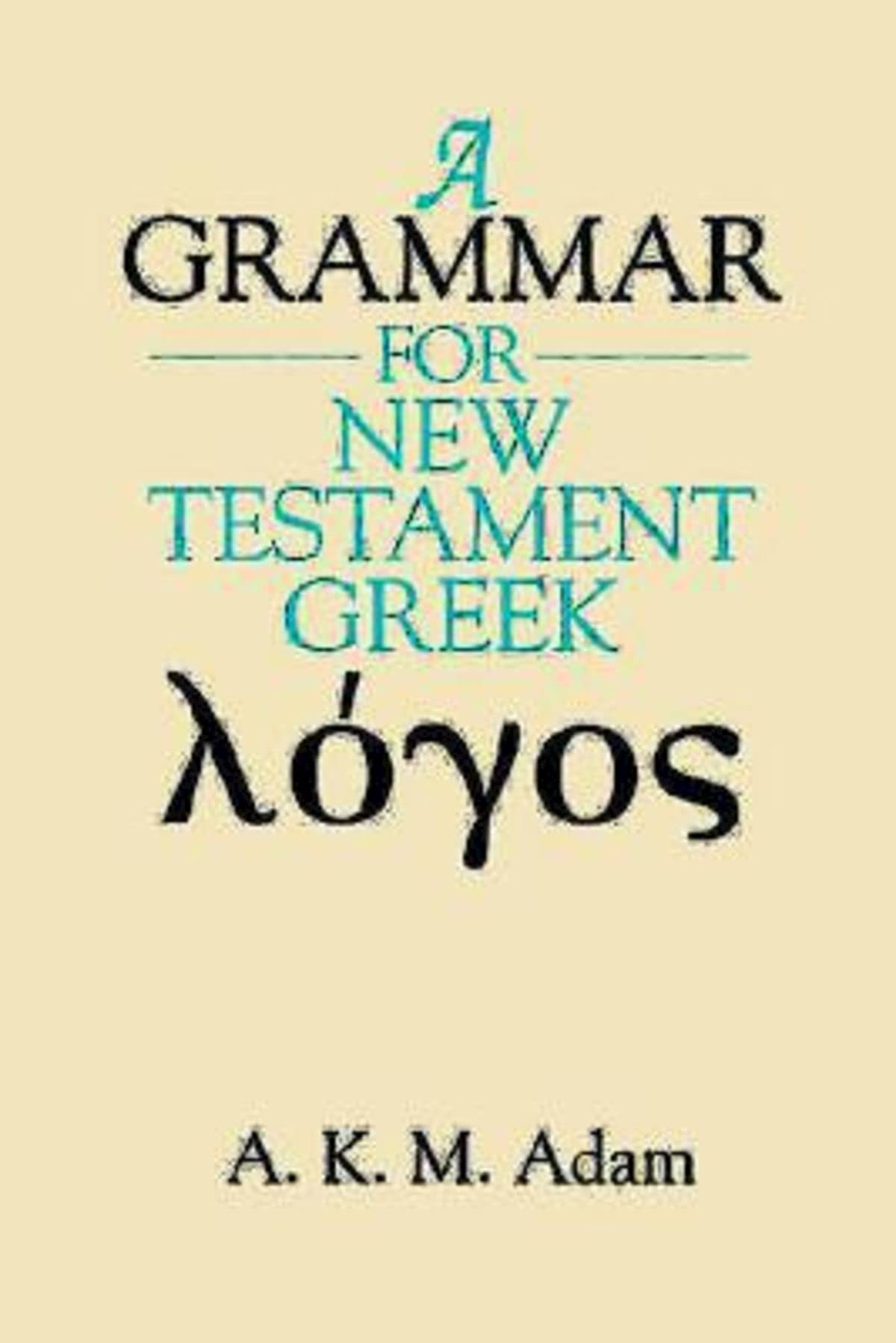 A Grammar for New Testament Greek