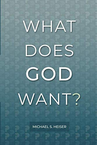 What Does God Want? – paperback Heiser, Michael S.