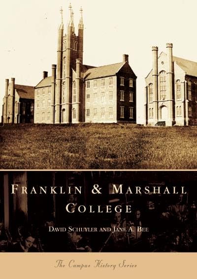 Franklin & Marshall College (PA) (College History Series) – David Schuyler|J…