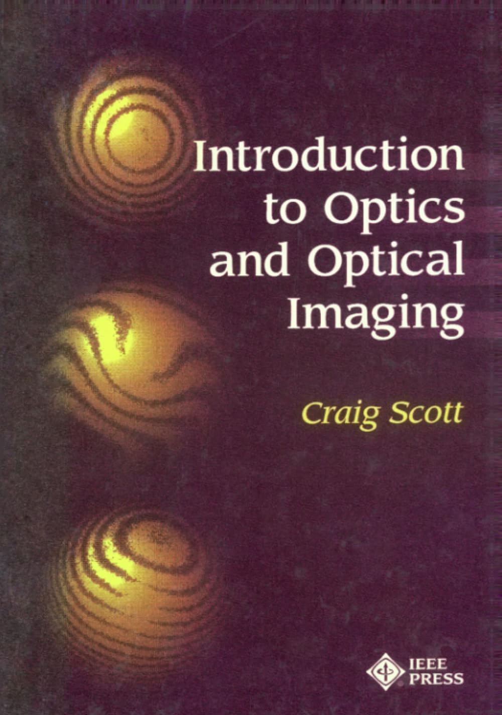 Introduction to Optics and Optical Imaging (Spie/IEEE Series on Imaging Scie…