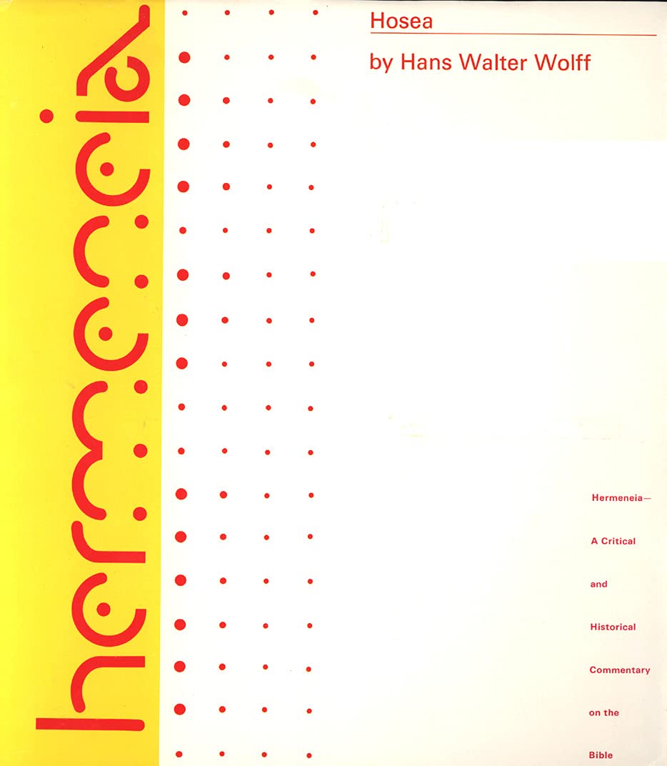 Hosea: A Commentary on the Book of the Prophet Hosea (Hermeneia)