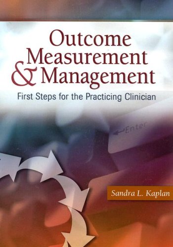 Outcome Measurement and Management: First Steps for the Practicing Clinician