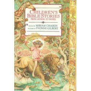 Children’s Bible Stories from Genesis to Daniel – Chaikin, Miriam|Gilbert, A…