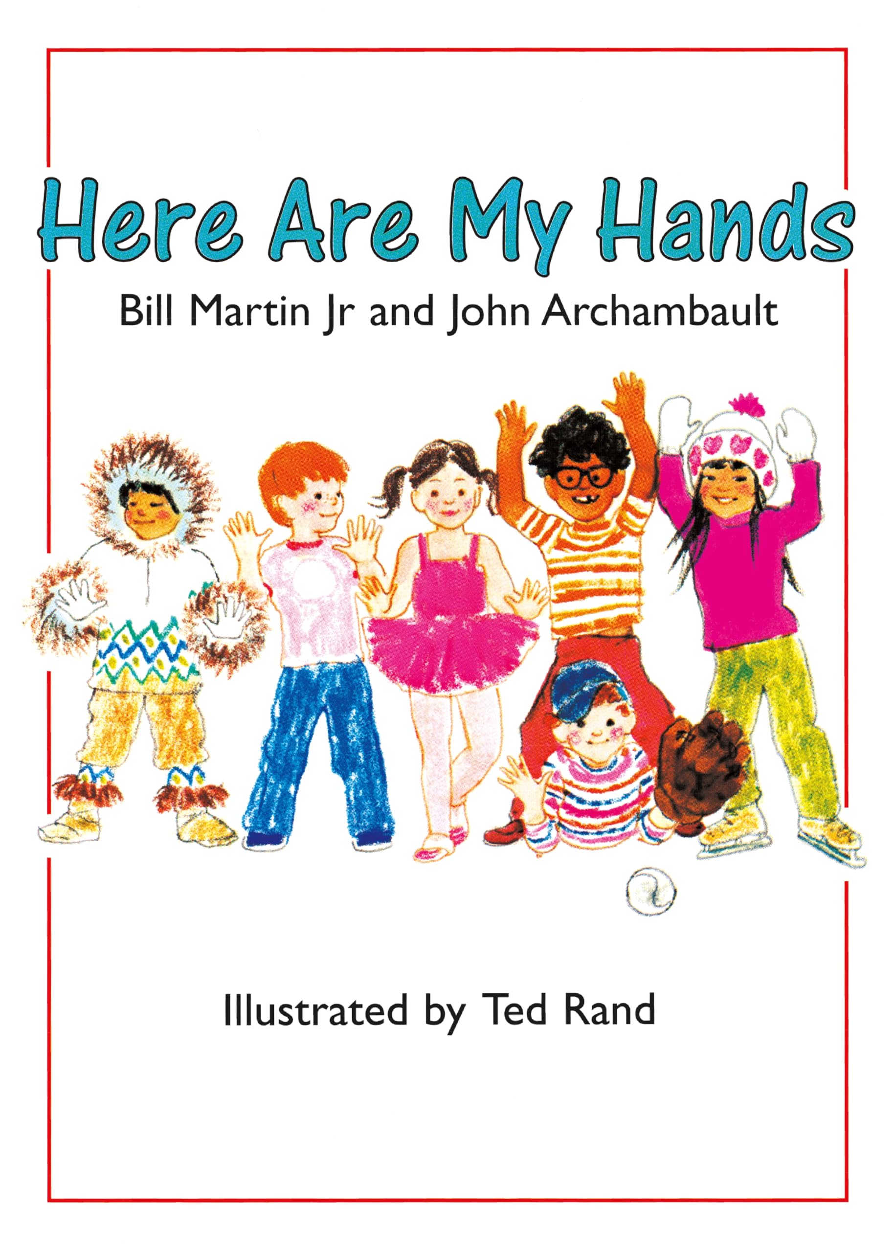 Here Are My Hands – board book John Archambault|Bill Martin, Jr.|Ted Rand