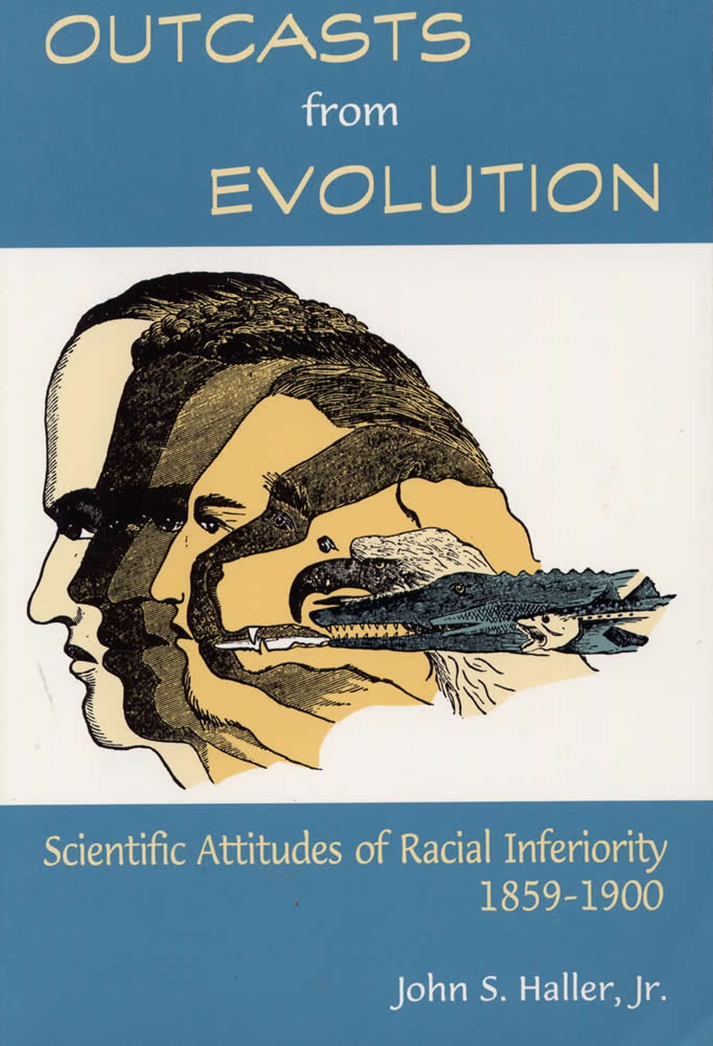 Outcasts from Evolution: Scientific Attitudes of Racial Inferiority, 1859 – …