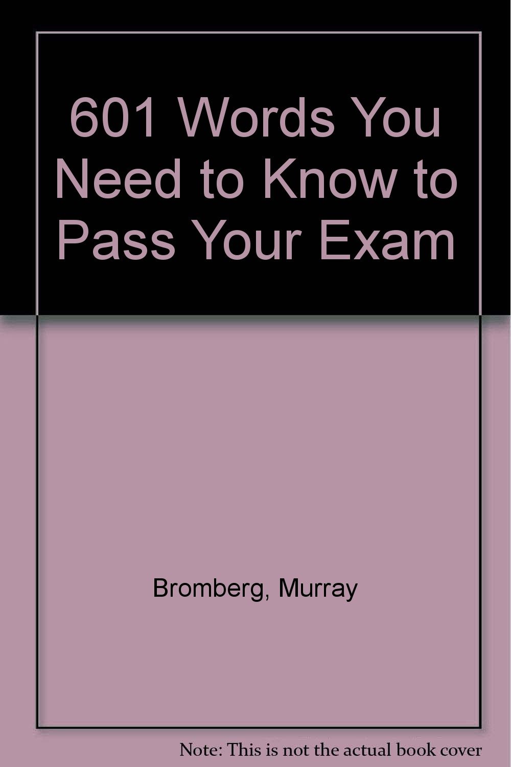 601 Words You Need to Know to Pass Your Exam