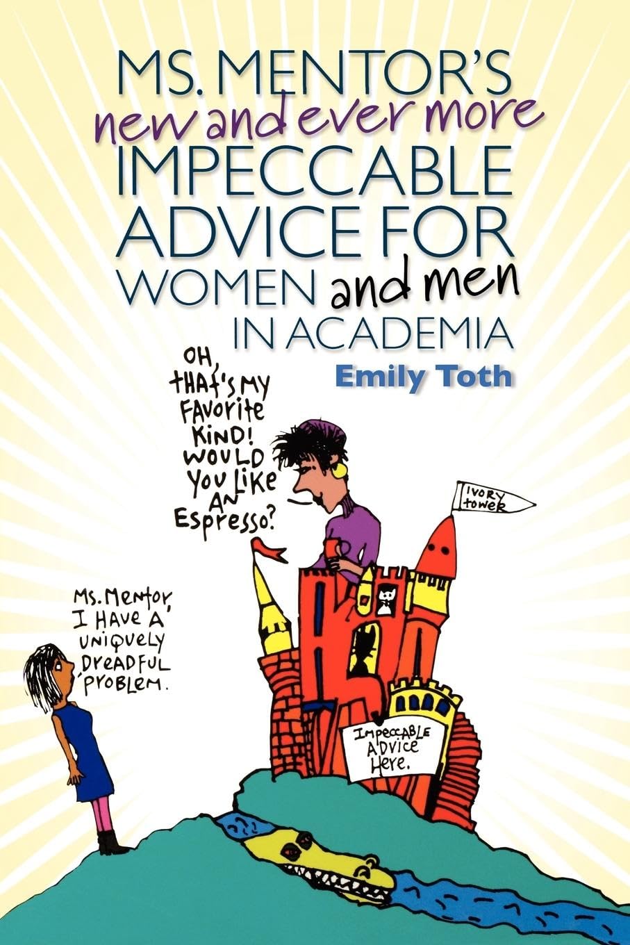 Ms. Mentor’s New and Ever More Impeccable Advice for Women and Men in Academ…