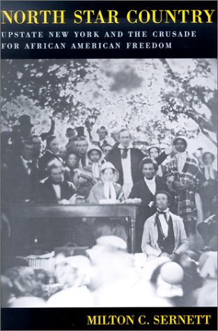 North Star Country: Upstate New York and the Crusade for African American Fr…