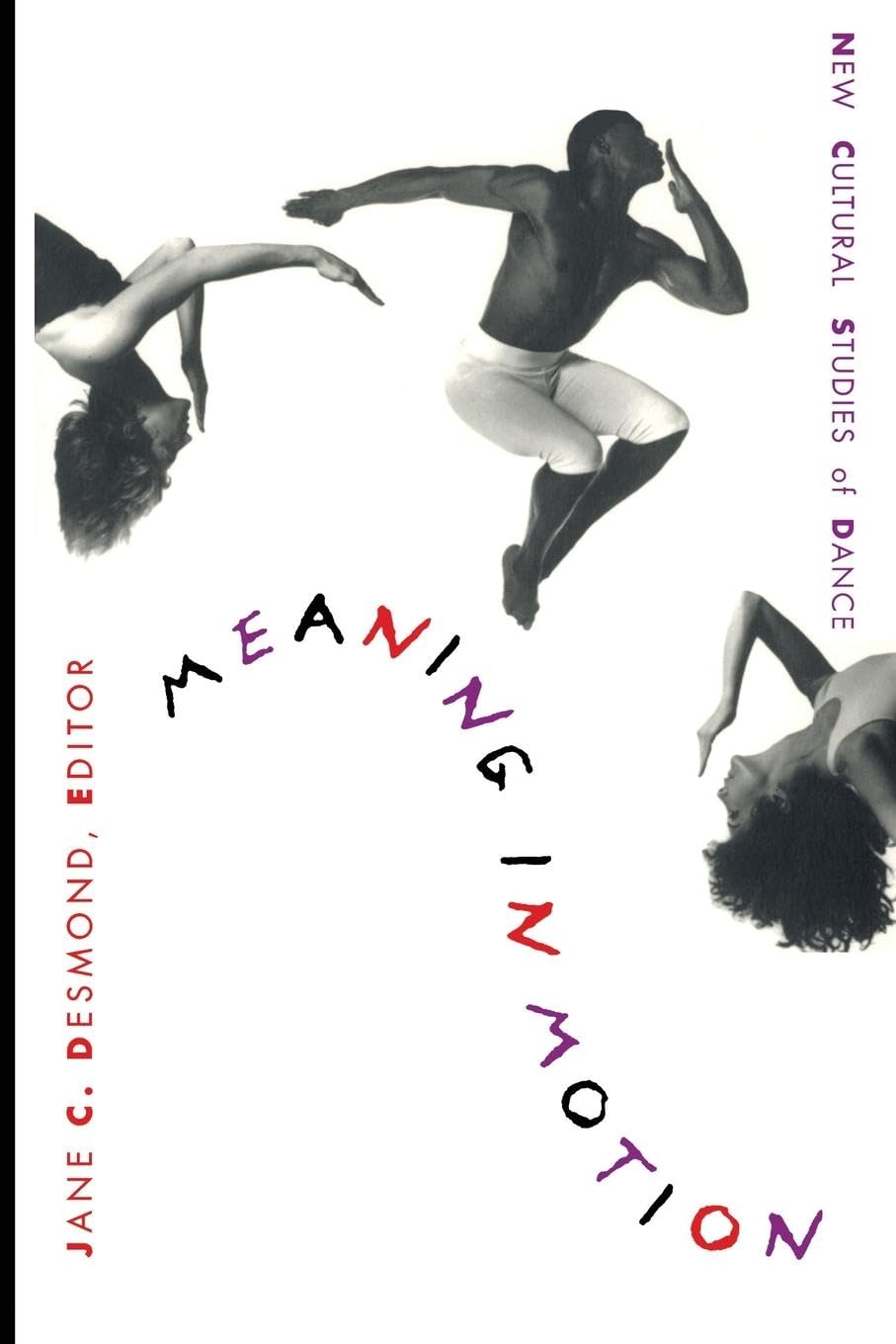 Meaning in Motion: New Cultural Studies of Dance (Post-Contemporary Interven…