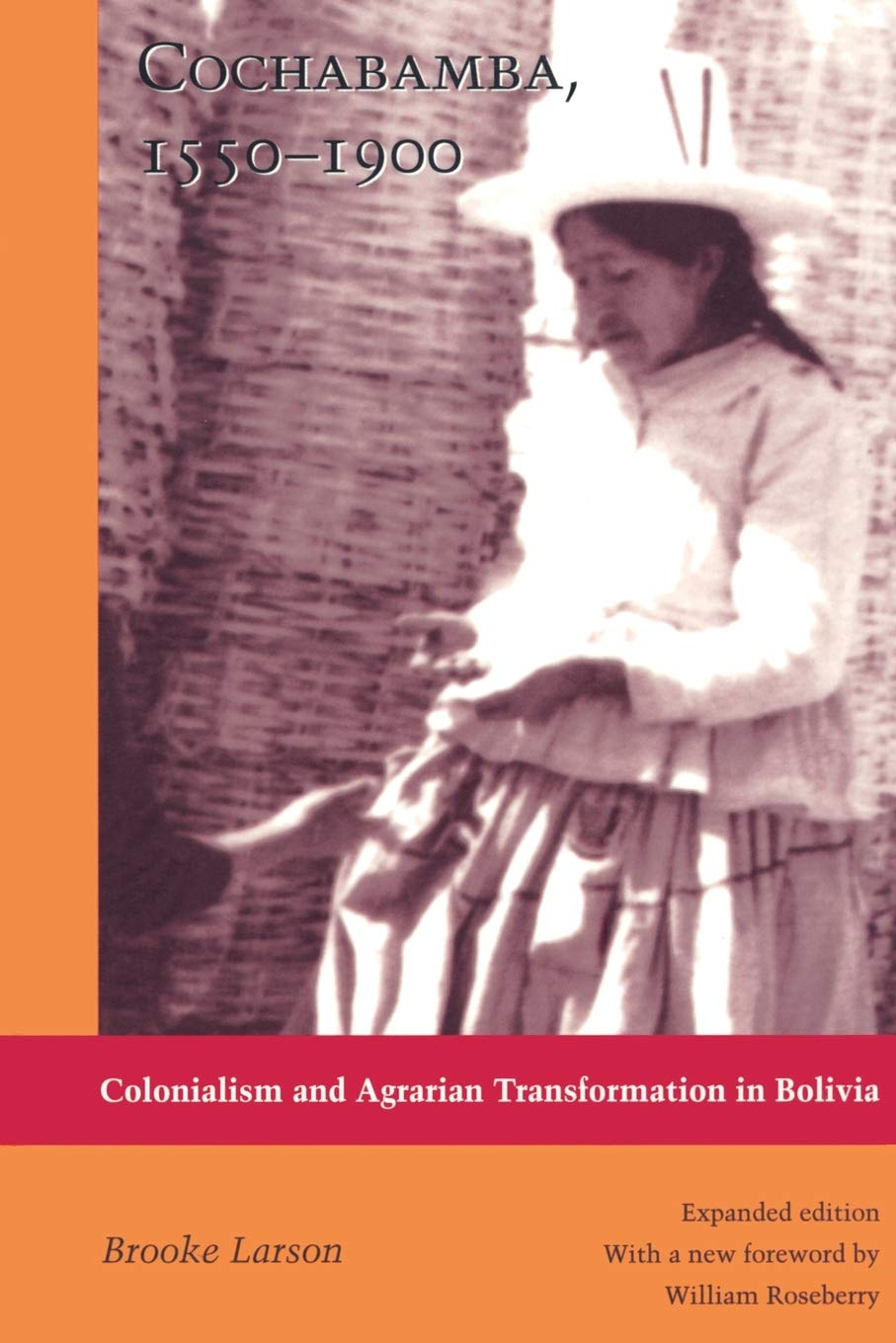 Cochabamba, 1550-1900: Colonialism and Agrarian Transformation in Bolivia - Foto 1 di 1
