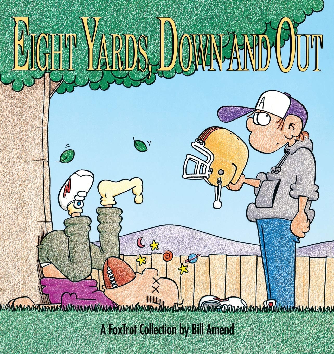 Eight Yards Down and Out: A Fox Trot Collection