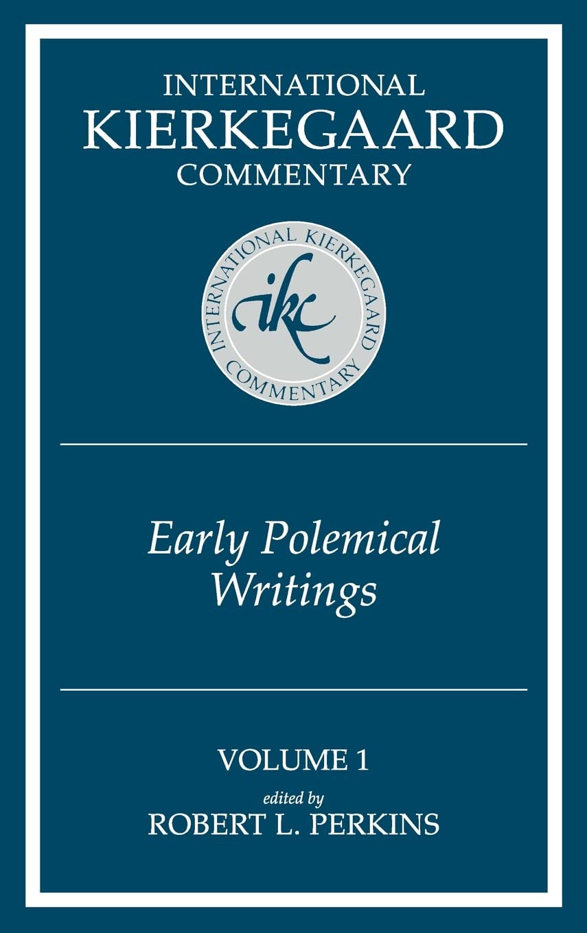 International Kierkegaard Commentary Volume 1: Early Polemical Writings – Pe…
