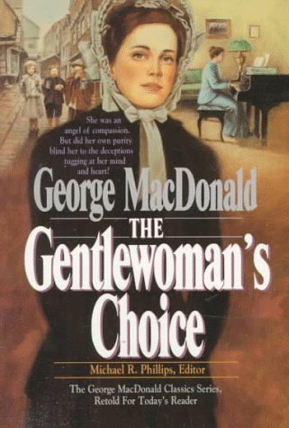 The Gentlewoman's Choice - MacDonald, George|Phillips, Michael R. - Bon état - S... - Photo 1/1