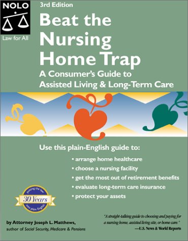 Beat the Nursing Home Trap : A Consumer’s Guide to Assisted Living & Long-Te…