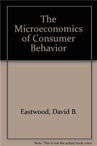 The Microeconomics of Consumer Behavior