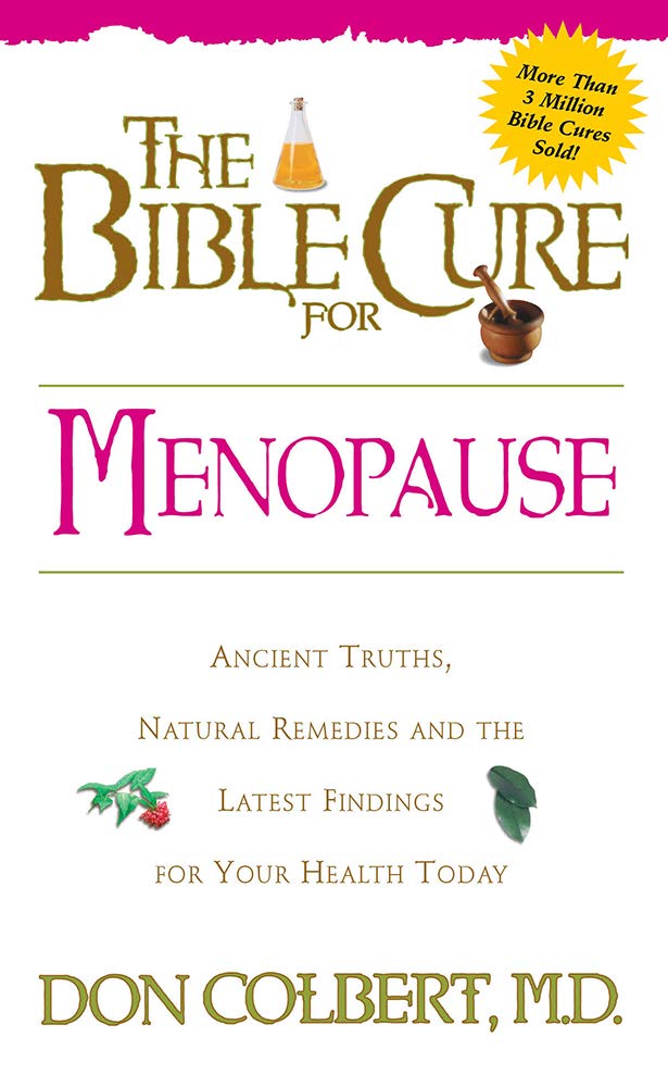 The Bible Cure for Menopause: Ancient Truths, Natural Remedies and the Lates…