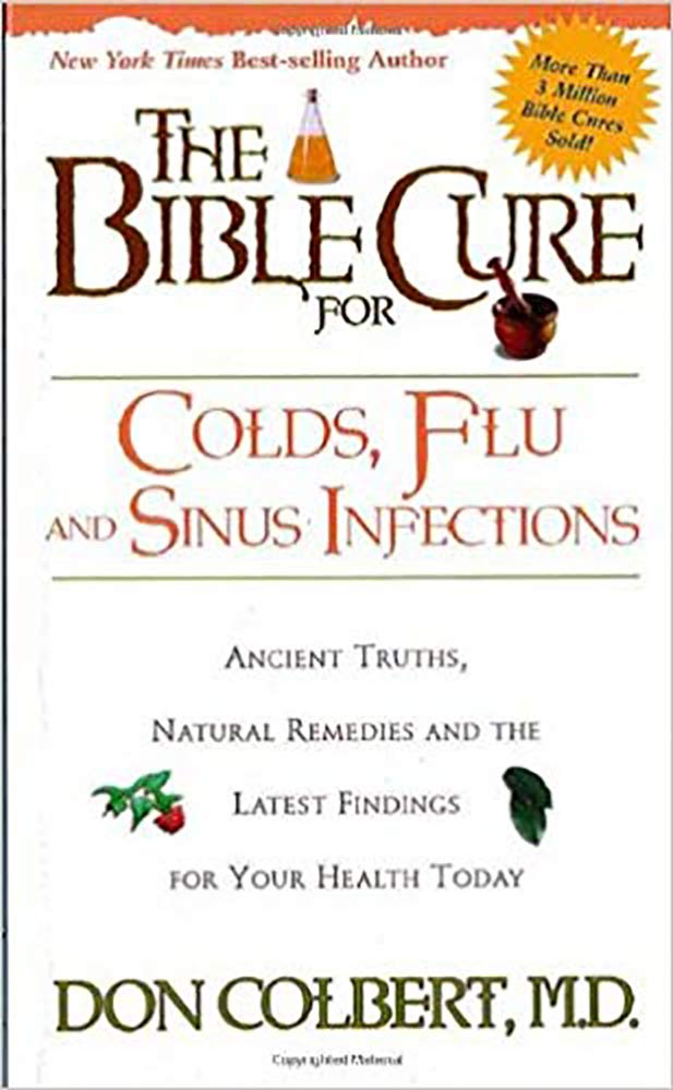 The Bible Cure for Colds and Flu: Ancient Truths, Natural Remedies and the L…