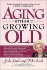 Aging Without Growing Old