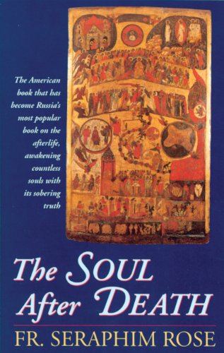 The Soul After Death - paperback Fr. Seraphim Rose