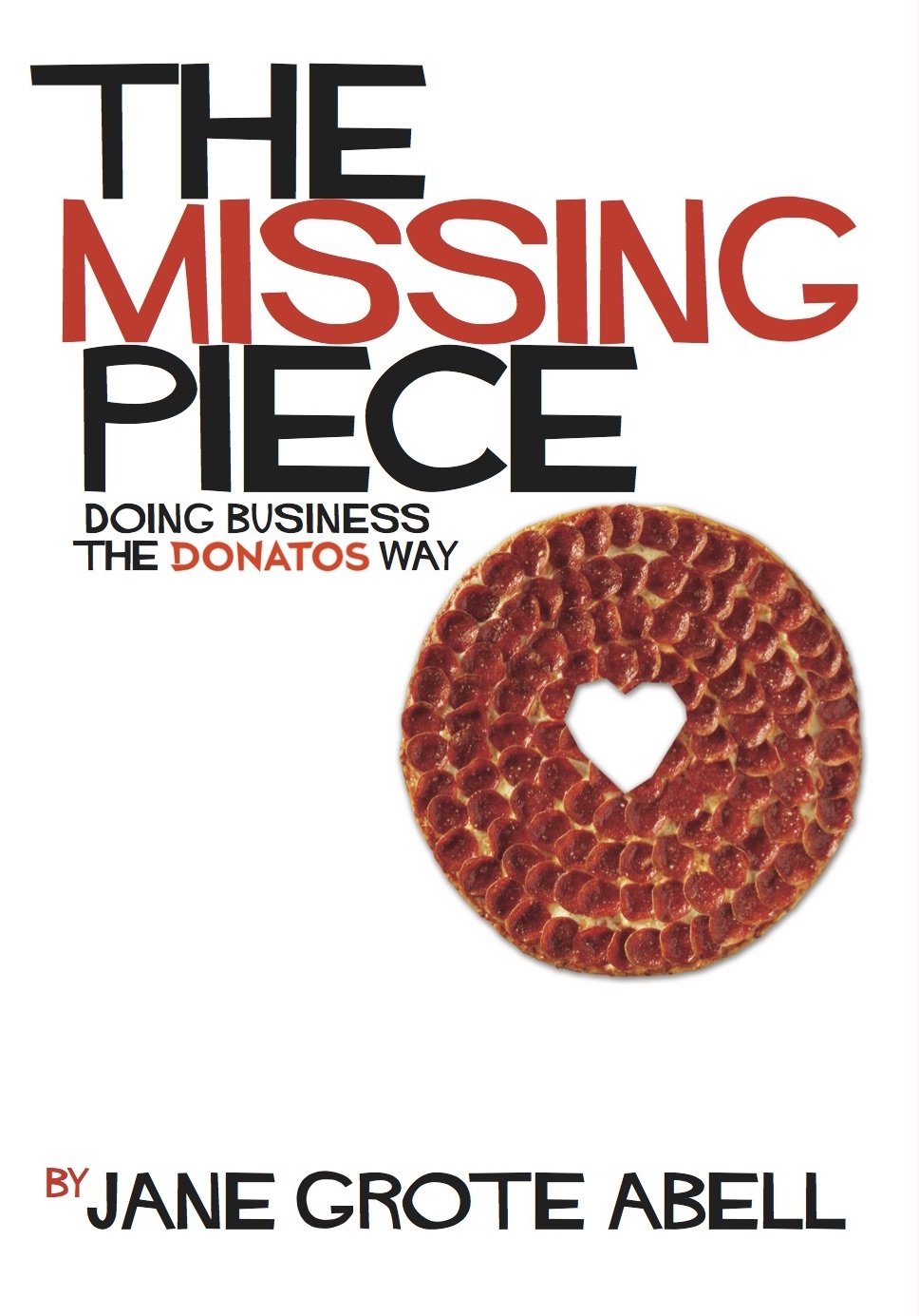 The Missing Piece: Doing Business the Donatos Way – Abell, Jane Grote – Good…