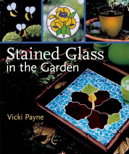 Stained Glass in the Garden – hardcover Payne, Vicki|Prolific Impressions, I…