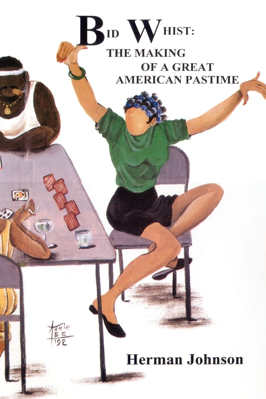 Bid Whist:: The Making of a Great American Pastime