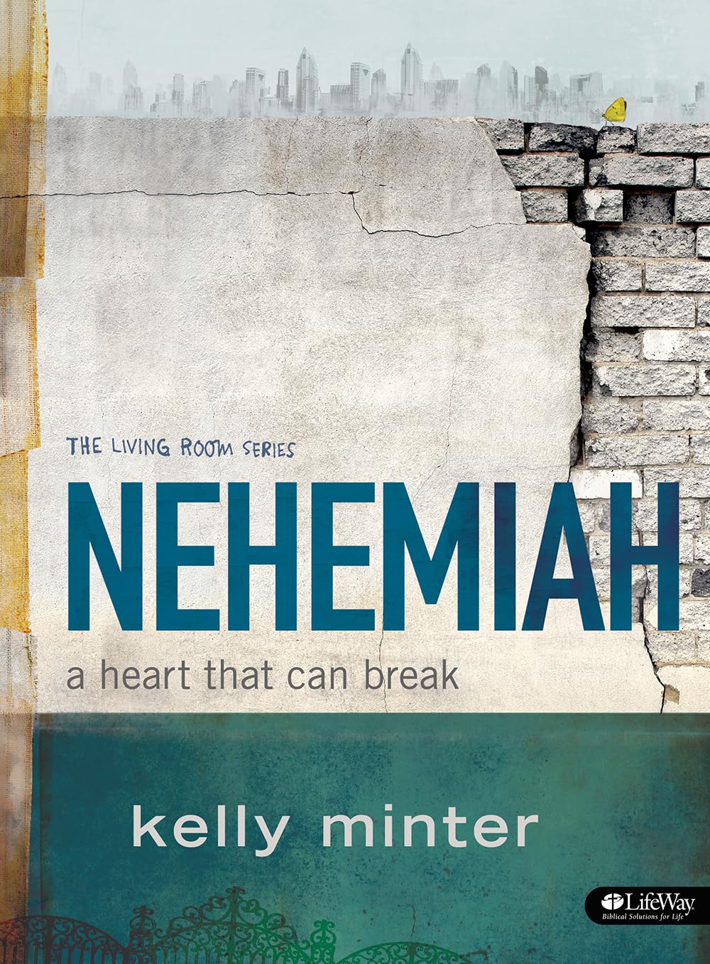 Nehemiah: A Heart That Can Break – Bible Study Book (The Living Room Series)