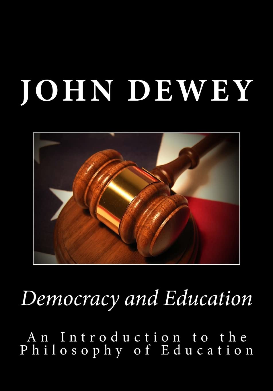 Democracy and Education: An Introduction to the Philosophy of Education